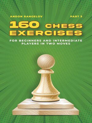 cover image of 160 Chess Exercises for Beginners and Intermediate Players in Two Moves, Part 3